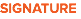 SIGNATURE